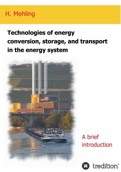 Technologies of energy conversion, storage, and transport in the energy system - Mehling, Harald