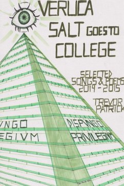 Veruca Salt Goes to College - Selected Songs & Poems - 2014-2015 - Patrick, Trevor