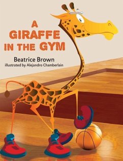 A Giraffe in the Gym - Brown, Beatrice W.