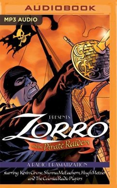 Zorro and the Pirate Raiders: A Radio Dramatization - Mcculley, Johnston; Arneson, D. J.