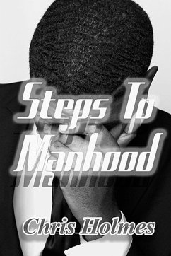 Steps To Manhood - Holmes, Chris