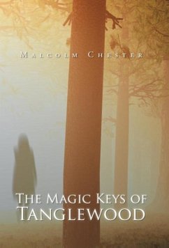 The Magic Keys of Tanglewood - Chester, Malcolm