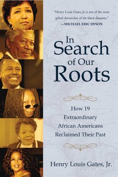 In Search of Our Roots: How 19 Extraordinary African Americans Reclaimed Their Past - Gates, Henry Louis