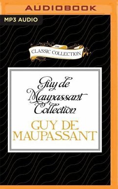 Guy de Maupassant Collection: The False Jewels, Useless Beauty - Maupassant, Guy