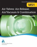 Air Valves: Air Release, Air/Vacuum, and Combination, 2nd Edition (M51)