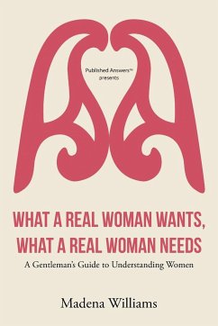 What a Real Woman Wants, What a Real Woman Needs - Williams, Madena