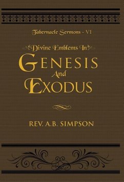 Divine Emblems in Genesis And Exodus - Simpson, Albert B.