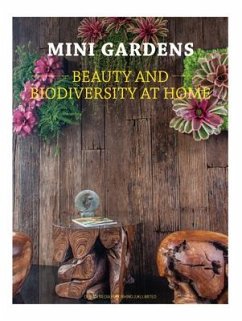 Mini Gardens: Beauty and Biodiversity at Home - Gomme, Nigel