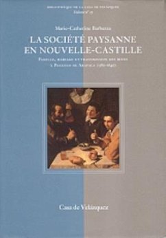 La société paysanne en nouvelle castille : Famille Mariage et transmission des biens á Pozuelo de Aravaca (1580-1640) - Barbazza, Marie-Catherine