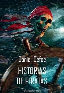 Historias de piratas (eBook, ePUB) - Defoe, Daniel