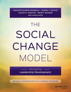 The Social Change Model - Skendall, Kristan C.;Ostick, Daniel T.;Komives, Susan R.
