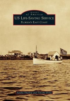 Us Life-Saving Service: Florida's East Coast - Thurlow, Sandra; Dring, Timothy