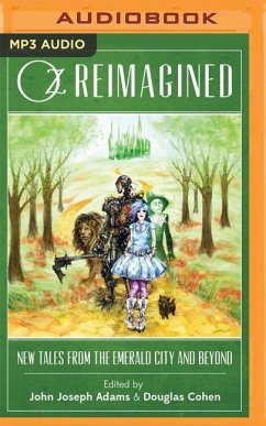 Oz Reimagined: New Tales from the Emerald City and Beyond - Cohen (Editor), Douglas; Adams (Editor), John Joseph