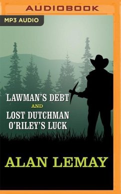 Lawman's Debt and Lost Dutchman O'Riley's Luck - LeMay, Alan