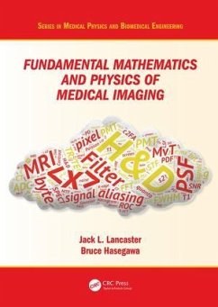 Fundamental Mathematics and Physics of Medical Imaging - Lancaster, Jack; Hasegawa, Bruce