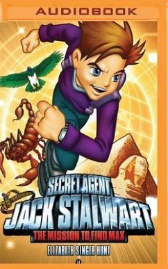Secret Agent Jack Stalwart: Book 14: The Mission to Find Max: Egypt - Singer Hunt, Elizabeth