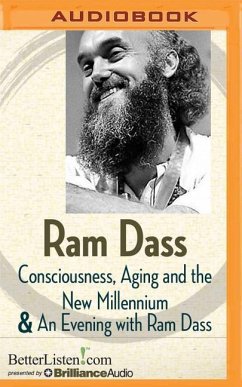 Consciousness, Aging and the New Millennium and an Evening with RAM Dass - Dass, Ram