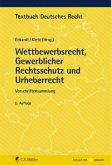 Wettbewerbsrecht, Gewerblicher Rechtsschutz und Urheberrecht