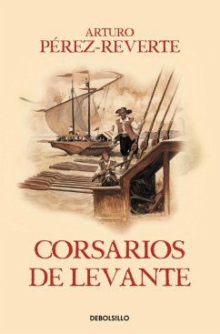 Corsarios de Levante / Pirates of the Levant - Perez-Reverte, Arturo