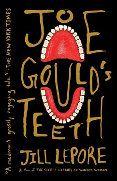 Joe Gould's Teeth - Lepore, Jill