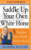 Saddle Up Your Own White Horse