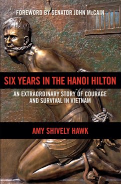 Six Years in the Hanoi Hilton - Hawk, Amy Shively