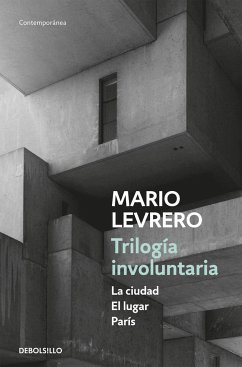 Trilogía involuntaria : La ciudad ; El lugar ; París - Levrero, Mario