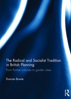 The Radical and Socialist Tradition in British Planning - Bowie, Duncan