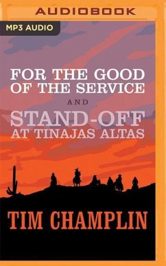 For the Good of the Service and Stand-Off at Tinajas Altas - Champlin, Tim