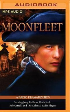 Moonfleet: A Radio Dramatization - Falkner, J. Meade