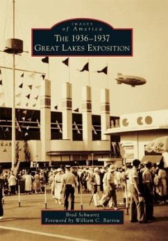 The 1936-1937 Great Lakes Exposition - Schwartz, Brad