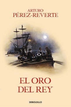 El Oro del Rey / The King's Gold - Pérez-Reverte, Arturo