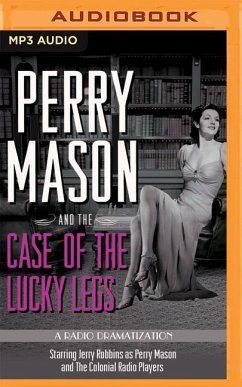 Perry Mason and the Case of the Lucky Legs: A Radio Dramatization - Gardner, Erle Stanley; Elliott, M. J.