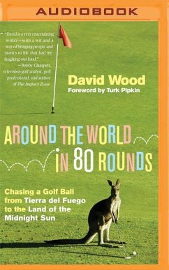 Around the World in 80 Rounds - Wood, David