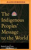 The Indigenous Peoples Message to the World