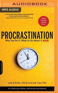 Procrastination: Why You Do It, What to Do about It Now - Burka, Jane B.; Yuen, Lenora M.