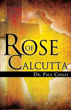 Rose of Calcutta - Chiles, Paul A.