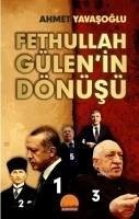 Fethullah Gülenin Dönüsü - Yavasoglu, Ahmet