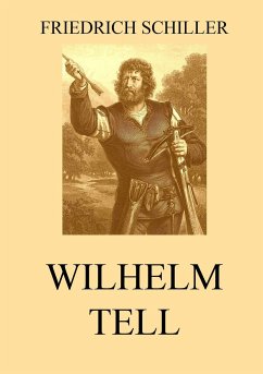 Wilhelm Tell von Friedrich Schiller portofrei bei bücher.de bestellen