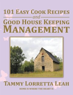 101 Easy Cook Recipes and Good House Keeping Management - Leah, Tammy Lorretta