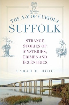 The A-Z of Curious Suffolk (eBook, ePUB) - Doig, Sarah E.
