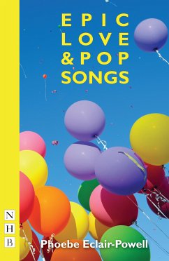 Epic Love and Pop Songs (NHB Modern Plays) (eBook, ePUB) - Eclair-Powell, Phoebe