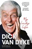 My Lucky Life in and Out of Show Business - Dick Van Dyke (eBook, ePUB)