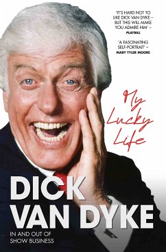 My Lucky Life in and Out of Show Business - Dick Van Dyke (eBook, ePUB) - Dyke, Dick van