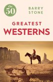 The 50 Greatest Westerns (eBook, ePUB)