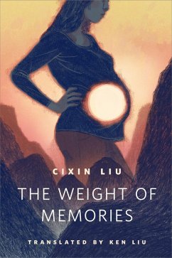 The Weight of Memories (eBook, ePUB) - Liu, Cixin