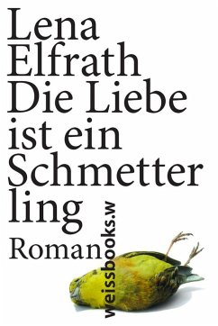 Die Liebe ist ein Schmetterling (eBook, ePUB) - Elfrath, Lena