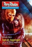 Tod im Aggregat / Perry Rhodan-Zyklus &quote;Sternengruft&quote; Bd.2880 (eBook, ePUB)