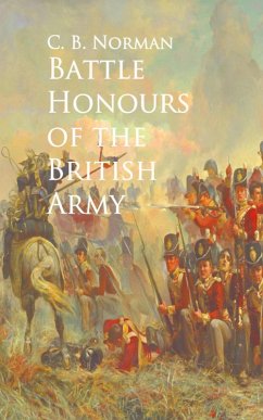 Battle Honours of the British Army (eBook, ePUB) - Norman, C. B.