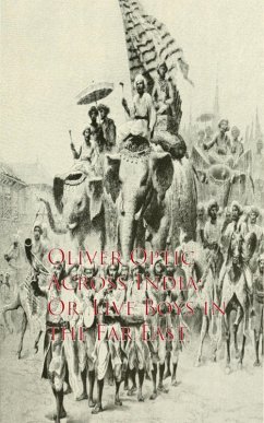 Across India; Or, Live Boys in the Far East (eBook, ePUB) - Optic, Oliver